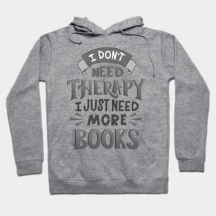 Therapy or... More Books Hoodie